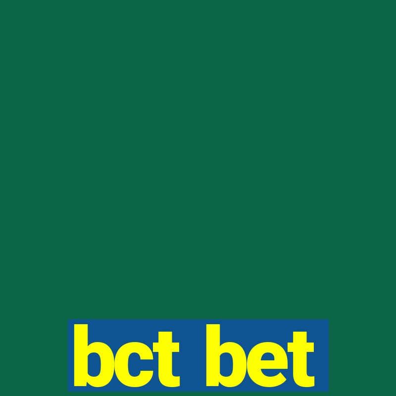 bct bet